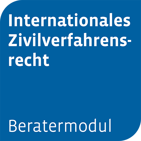 Beratermodul Internationales Zivilverfahrensrecht