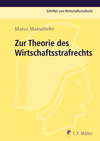 Ansicht: Zur Theorie des Wirtschaftsstrafrechts