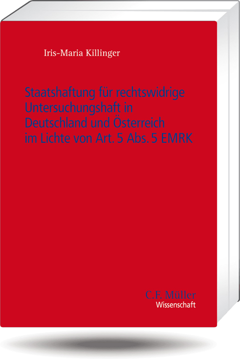 Ansicht: Staatshaftung für rechtswidrige Untersuchungshaft in Deutschland und Österreich im Lichte von Art. 5 Abs. 5 EMRK