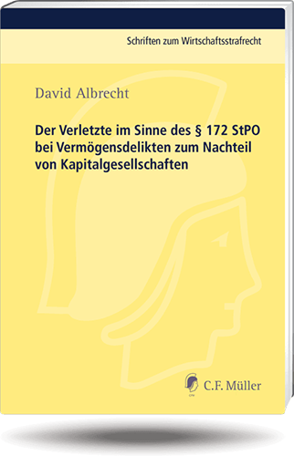 Ansicht: Der Verletzte im Sinne des § 172 StPO bei Vermögensdelikten zum Nachteil von Kapitalgesellschaften