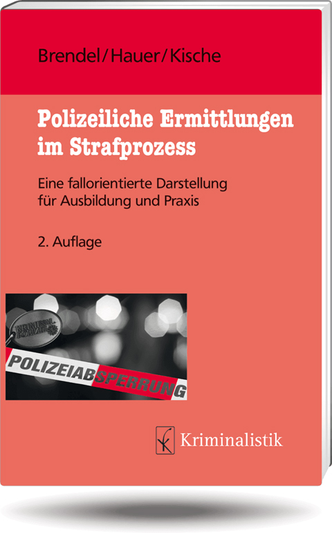 Polizeiliche Ermittlungen im Strafprozess