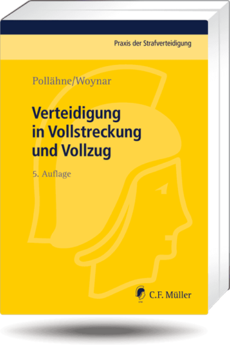 Ansicht: Verteidigung in Vollstreckung und Vollzug