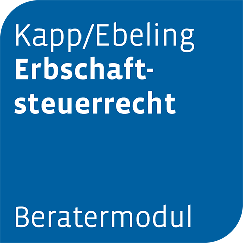 Ansicht: Beratermodul Kapp/Ebeling Erbschaftsteuerrecht