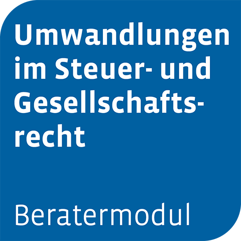 Beratermodul Umwandlungen im Steuerrecht und Gesellschaftsrecht