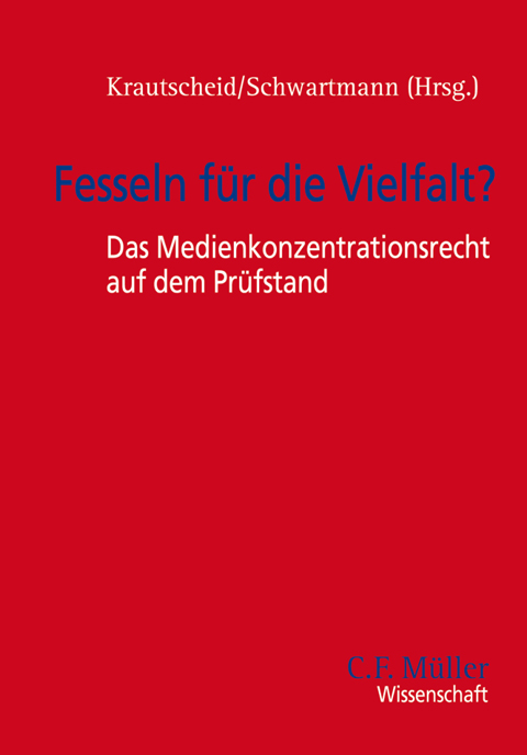 Ansicht: Fesseln für die Vielfalt? - Das Medienkonzentrationsrecht auf dem Prüfstand