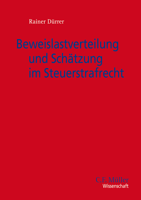 Ansicht: Beweislastverteilung und Schätzung im Steuerstrafrecht