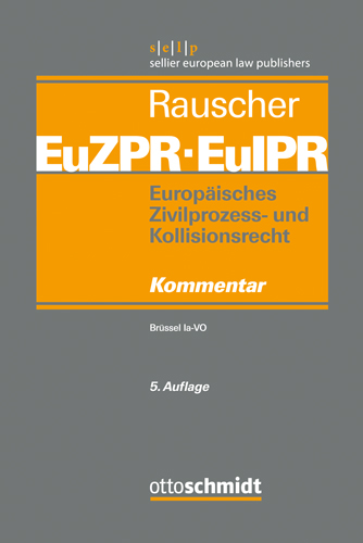 Europäisches Zivilprozess- und Kollisionsrecht EuZPR/EuIPR, Kommentar, Band I