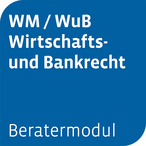Beratermodul WM / WuB Wirtschafts- und Bankrecht