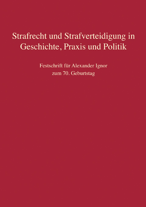 Ansicht: Strafrecht und Strafverteidigung in Geschichte, Praxis und Politik