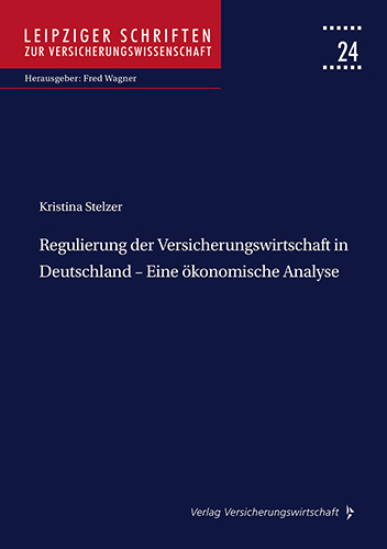 Regulierung der Versicherungswirtschaft in Deutschland – Eine ökonomische Analyse