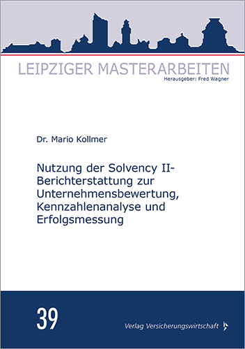 Nutzung der Solvency II-Berichterstattung zur Unternehmensbewertung, Kennzahlenanalyse und Erfolgsmessung