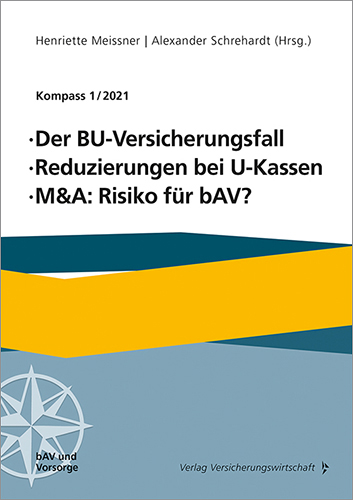 Der BU-Versicherungsfall, Reduzierung bei U-Kassen, M&A: Risiko für bAV