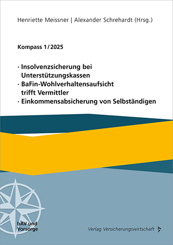 Insolvenzsicherung bei Unterstützungskassen, BaFin-Wohlverhaltensaufsicht trifft Vermittler, Einkommensabsicherung von Selbständigen