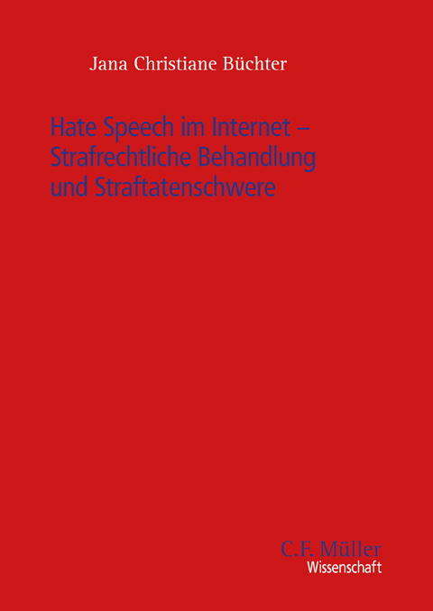 Hate Speech im Internet – Strafrechtliche Behandlung und Straftatenschwere