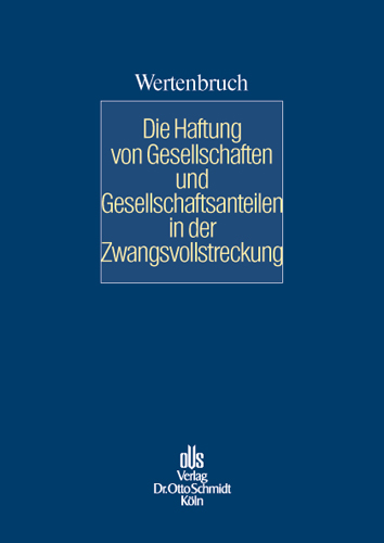 Die Haftung von Gesellschaften und Gesellschaftsanteilen in der Zwangsvollstreckung