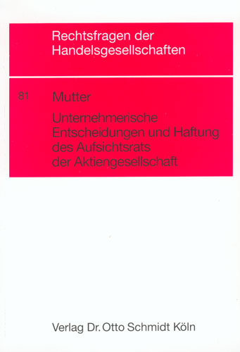 Unternehmerische Entscheidungen und Haftung des Aufsichtsrats der Aktiengesellschaft