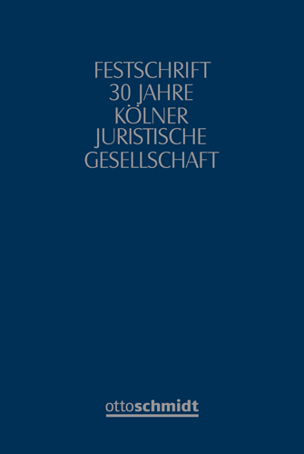 Festschrift 30 Jahre Kölner Juristische Gesellschaft