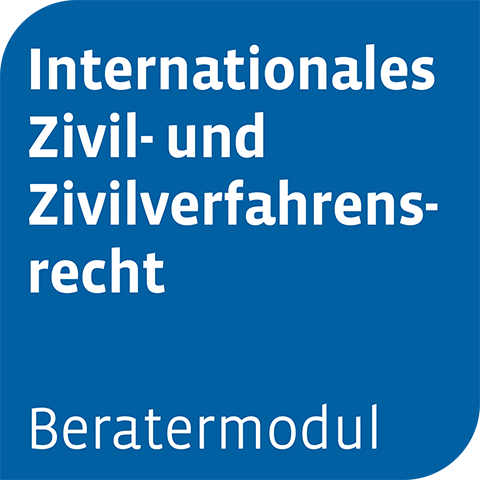 Beratermodul Internationales Zivil- und Zivilverfahrensrecht