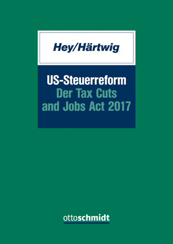 US-Steuerreform - Der Tax Cuts and Jobs Act 2017