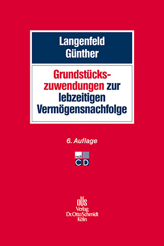 Grundstückszuwendungen zur lebzeitigen Vermögensnachfolge