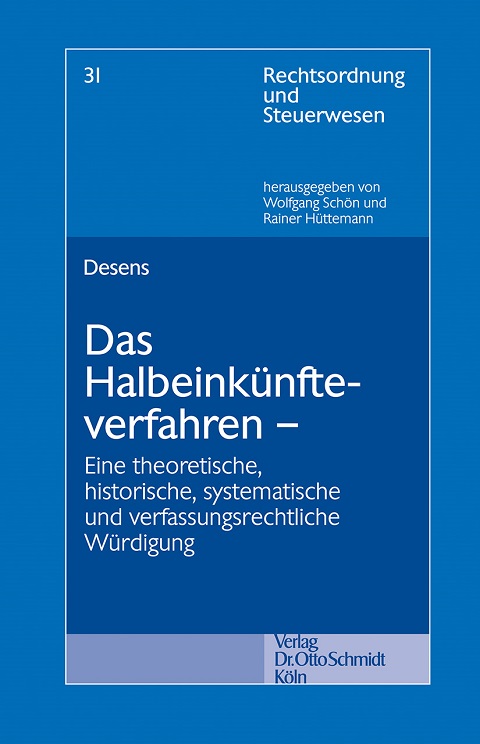 Das Halbeinkünfteverfahren - Eine theoretische, historische, systematische und verfassungsrechtliche Würdigung