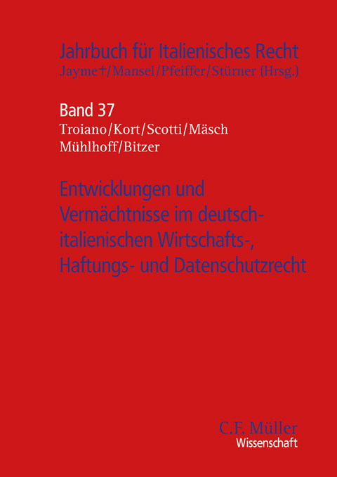 Entwicklungen und Vermächtnisse im deutsch-italienischen Wirtschafts-, Haftungs- und Datenschutzrecht, Band 37