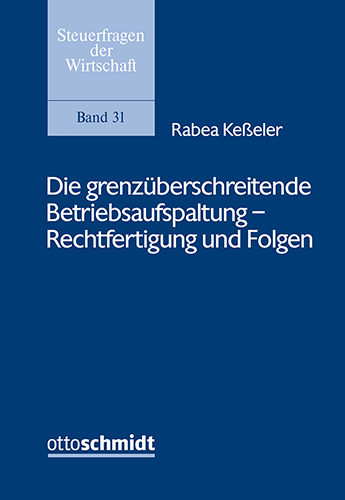 Die grenzüberschreitende Betriebsaufspaltung - Rechtfertigung und Folgen