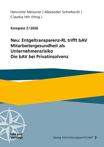 Neu: Entgeltransparenz-RL trifft bAV. Mitarbeitergesundheit als Unternehmensrisiko. Die bAV bei Privatinsolvenz