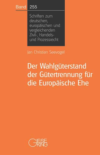 Der Wahlgüterstand der Gütertrennung für die Europäische Ehe