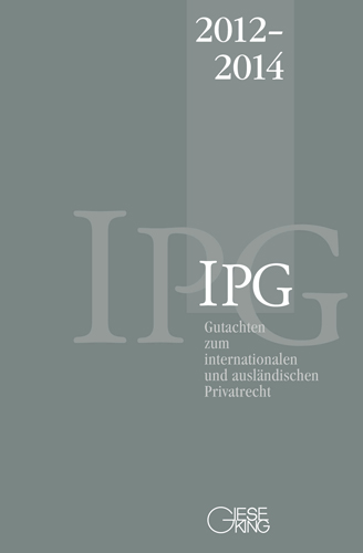 Gutachten zum internationalen und ausländischen Privatrecht (IPG) 2012-2014