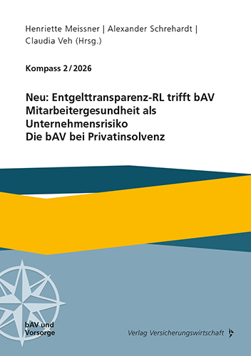 Neu: Entgelttransparenz-RL trifft bAV. Mitarbeitergesundheit als Unternehmensrisiko. Die bAV bei Privatinsolvenz