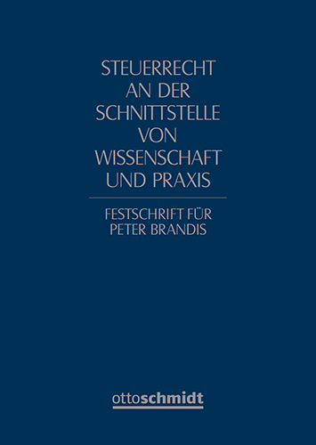 Steuerrecht an der Schnittstelle von Wissenschaft und Praxis